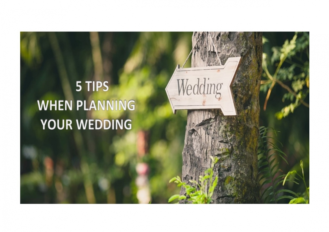 5 TIPS WHEN PLANNING YOUR WEDDING.